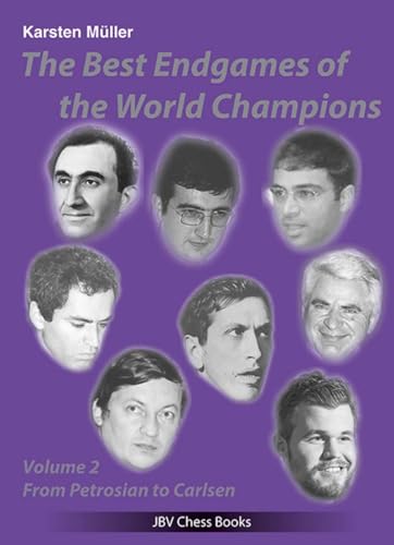 The Best Endgames of the World Champions Vol 2: From Petrosian to Carlsen von Beyer, Joachim, Verlag
